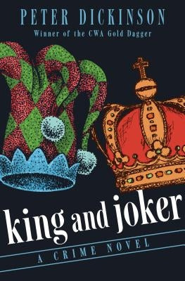 King and Joker: A Crime Novel by Dickinson, Peter