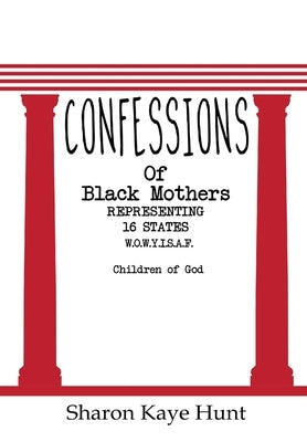 Confessions of Black Mothers by Hunt, Sharon Kaye