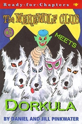 The Werewolf Club Meets Dorkula by Pinkwater, Daniel Manus