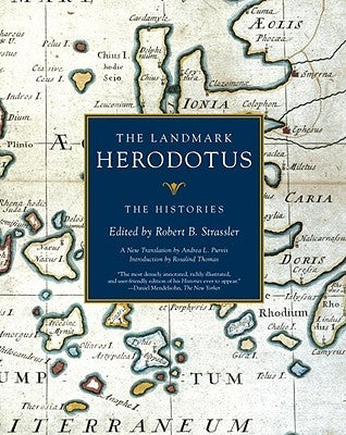 The Landmark Herodotus: The Histories by Strassler, Robert B.