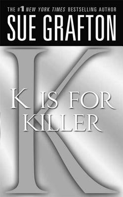 "k" Is for Killer: A Kinsey Millhone Novel by Grafton, Sue