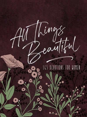 All Things Beautiful Ziparound Devotional: 365 Devotions for Women by Belle City Gifts