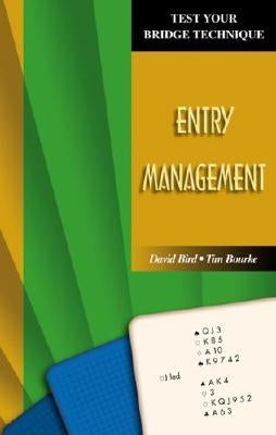 Test Your Bridge Technique: Entry Management by Bird, David