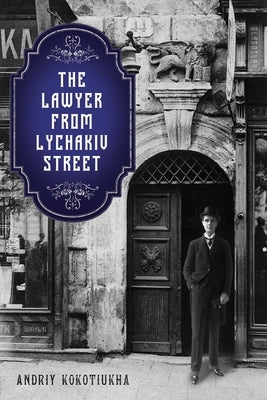 The Lawyer from Lychakiv Street by Kokotiukha, Andriy
