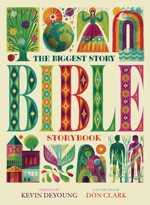 The Biggest Story Bible Storybook by DeYoung, Kevin