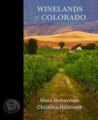 Winelands of Colorado by Hoberman, Marc