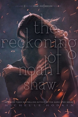 The Reckoning of Noah Shaw, Volume 2 by Hodkin, Michelle