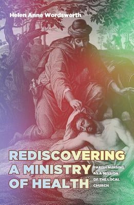 Rediscovering a Ministry of Health by Wordsworth, Helen Anne