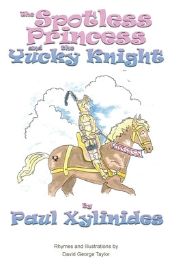 The Spotless Princess and the Yucky Knight by Xylinides, Paul