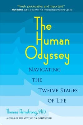 The Human Odyssey: Navigating the Twelve Stages of Life by Armstrong, Thomas