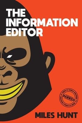 The Information Editor by Hunt, Miles