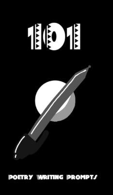 101 Poetry Writing Prompts by Tupac, Breanna