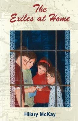 The Exiles at Home by McKay, Hilary