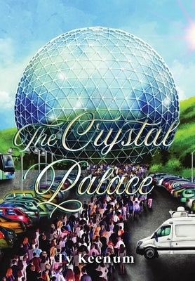 The Crystal Palace by Keenum, Ty