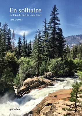 En Solitaire: Le Long Du Pacific Crest Trail by Gestalten