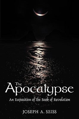 The Apocalypse by Seiss, Joseph a.