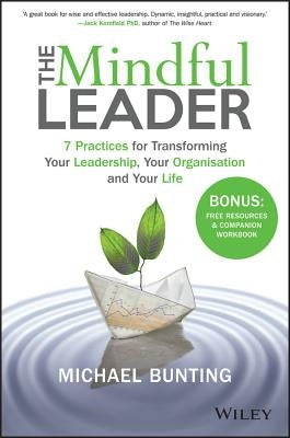 The Mindful Leader by Bunting, Michael