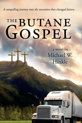 The Butane Gospel by Hinkle, Michael W.