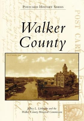 Walker County by Littlejohn, Jeffrey L.