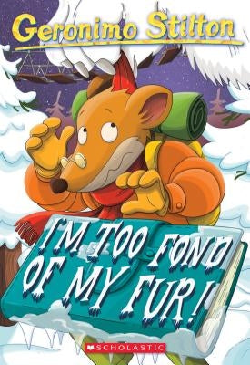 I'm Too Fond of My Fur! (Geronimo Stilton #4) by Stilton, Geronimo