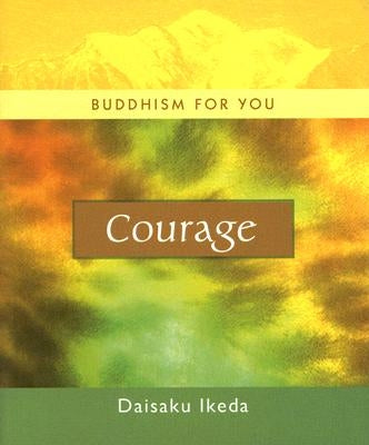 Courage by Ikeda, Daisaku