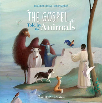 The Gospel Told by Animals by Delelis, Bénédicte