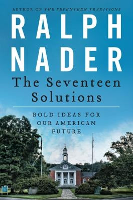 The Seventeen Solutions by Nader, Ralph
