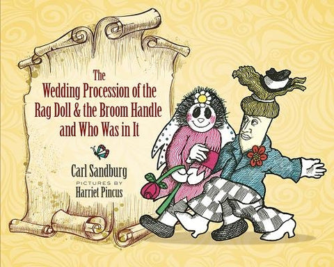 The Wedding Procession of the Rag Doll and the Broom Handle and Who Was in It by Sandburg, Carl