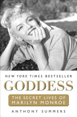 Goddess: The Secret Lives of Marilyn Monroe by Summers, Anthony