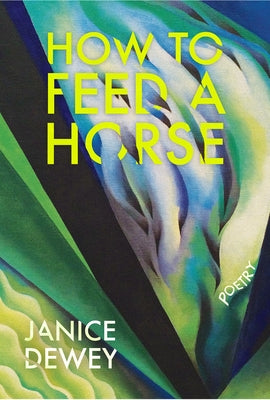 How to Feed a Horse by Dewey, Janice