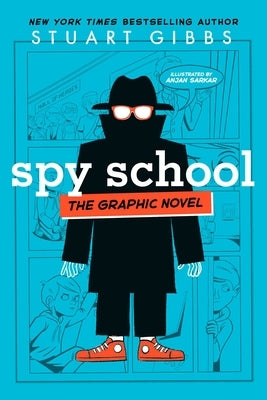 Spy School the Graphic Novel by Gibbs, Stuart