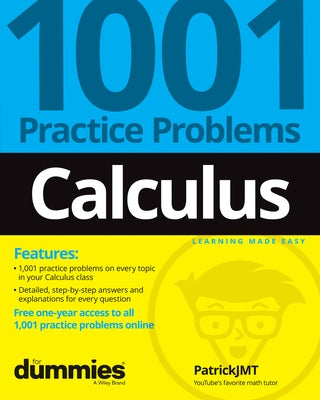 Calculus: 1001 Practice Problems for Dummies (+ Free Online Practice) by Jones, Patrick