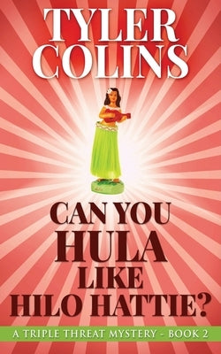 Can You Hula Like Hilo Hattie? by Colins, Tyler