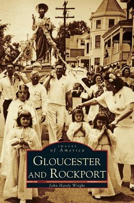 Gloucester and Rockport by Wright, John Hardy