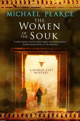 The Women of the Souk: A Mystery Set in Pre-World War I Egypt by Pearce, Michael