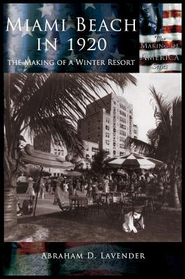 Miami Beach in 1920 by Lavender, Abraham D.