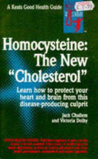 Homocysteine: The New Choleste by Challem