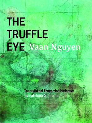 The Truffle Eye by Nguyen, Vaan