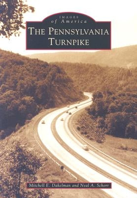 The Pennsylvania Turnpike by Dakelman, Mitchell E.
