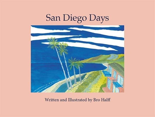 San Diego Days by Halff, Bro