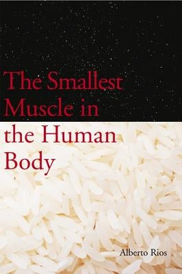 The Smallest Muscle in the Human Body by Ríos, Alberto