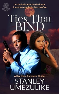 Ties That Bind by Umezulike, Stanley