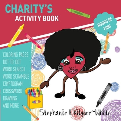Charity's Activity Book by Kilgore-White, Stephanie a.