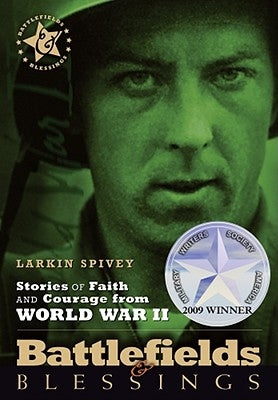 Stories of Faith & Courage from World War II by Spivey, Larkin