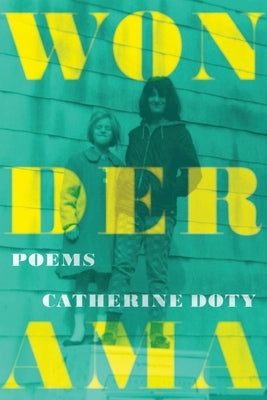 Wonderama: Poems by Doty, Catherine