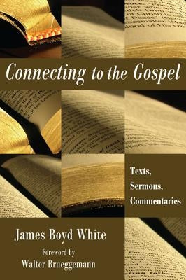 Connecting to the Gospel by White, James Boyd