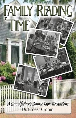 Family Reading Time: A Grandfather's Dinner Table Recitations by Cronin, Ernest