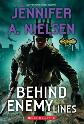 Behind Enemy Lines (Infinity Ring #6) by Nielsen, Jennifer A.