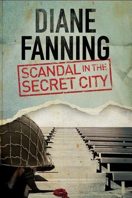 Scandal in the Secret City: A World War Two Mystery Set in Tennessee by Fanning, Diane