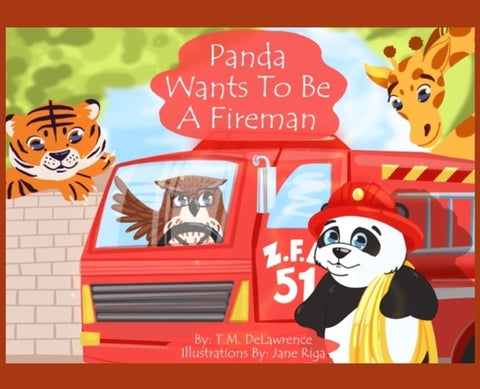 Panda Wants To Be A Fireman by Delawrence, T. M.